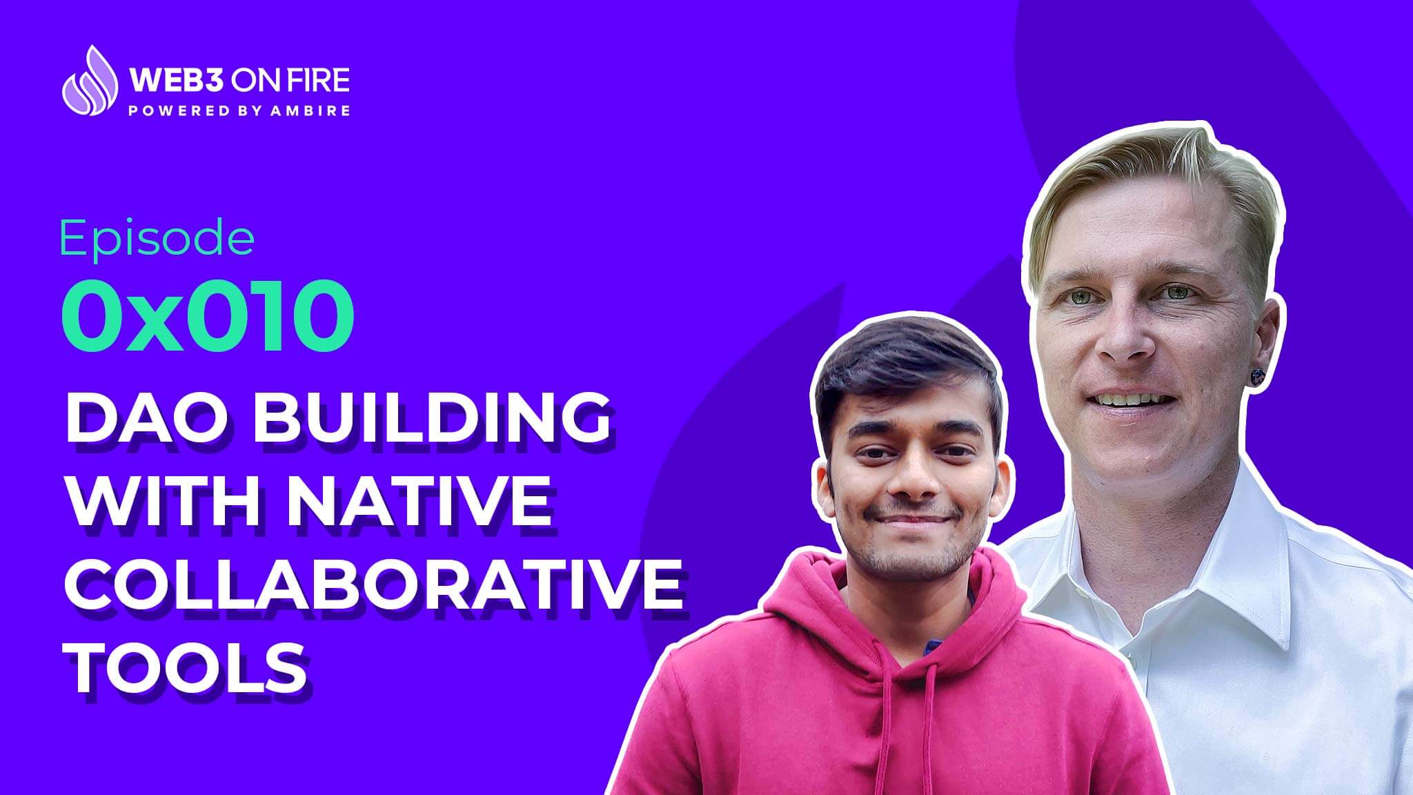 3 on Fire Kush Agarwal on DAO Building with Native Tools