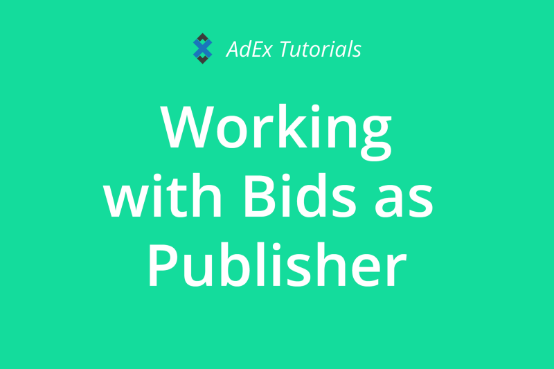 [deprecated]AdEx Tutorial: Accepting Bids as a Publisher