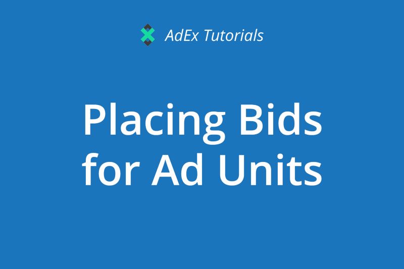 [deprecated]AdEx Tutorial: Placing a Bid for an Ad Unit