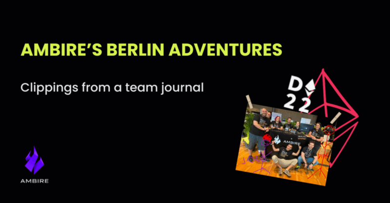 Ambire’s Berlin adventures: clippings from a team journal