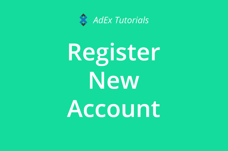 AdEx Tutorial: How to Register an Account