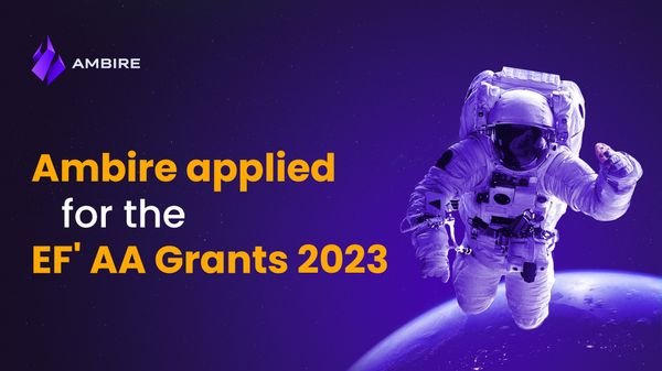 Ambire Submitted a Proposal for the EF's Account Abstraction Grants 2023