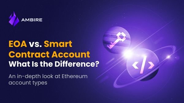 Understand the differences between EOAs and Smart Contract Accounts through an in-depth comparison.