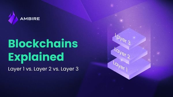 Layer 1 vs. Layer 2 vs. Layer Blockchains Explained in Laymen Terms