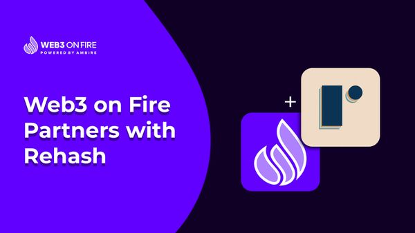 Ambire Wallet announces Web3 on Fire's partnership with Rehash