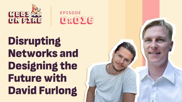 Web3 on Fire episode 16 with David Furlong