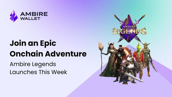 Join an Epic Onchain Adventure: Ambire Legends Launches This Week