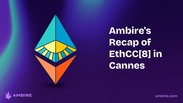 Ambire's recap of EthCC 2025 in Cannes