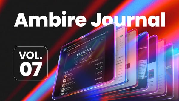 Ambire Journal Vol.7: Fresh Looks