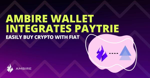 FIAT to Crypto Payments Available In Ambire Wallet via PayTrie